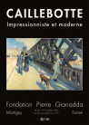 Gustave Caillebotte - Impressionniste et moderne