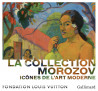 Icônes de l'Art moderne - La collection Morozov