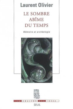 Le sombre abîme du temps. Mémoire et archéologie