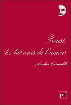 Proust, les horreurs de l'amour