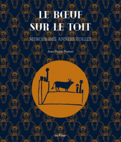 Le boeuf sur le toit - Miroir des années folles