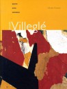 Jacques Villeglé. Oeuvres, écrits, entretiens.