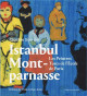 Istanbul-Montparnasse - Les peintres turcs de l'école de Paris