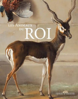 Les Animaux du Roi - Château de Versailles