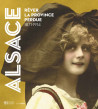 Alsace - Rêver la province perdue 1871-1914