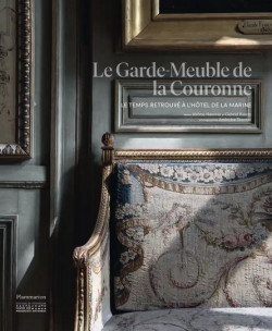 Le Garde-Meuble de la Couronne - Le temps retrouvé à l'Hôtel de la Marine