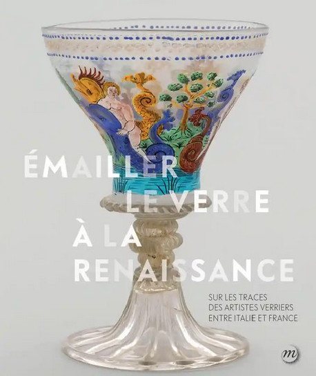 Émailler le verre à la Renaissance - Château d'Écouen