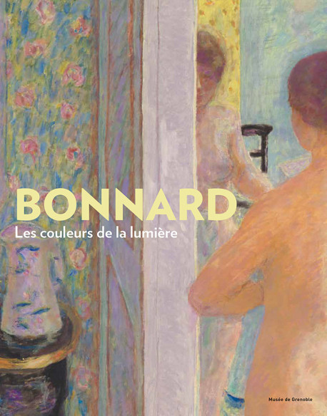 Bonnard - Les couleurs de la lumière