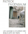 Patrick Faigenbaum - Les albums à colorier des Beaux-arts de Paris