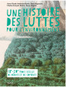 Une histoire des luttes pour l'environnement - Trois siècles de combats et de débats XVIIIe-XXe siècle