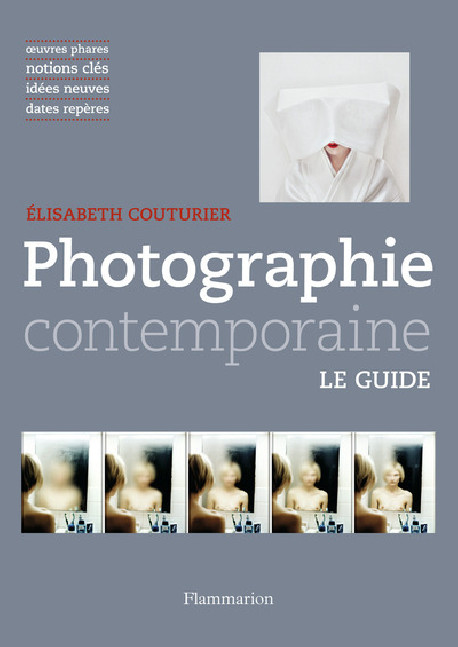 Photographie contemporaine, mode d'emploi