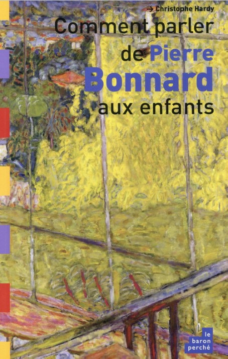 Comment parler de Pierre Bonnard aux enfants ?