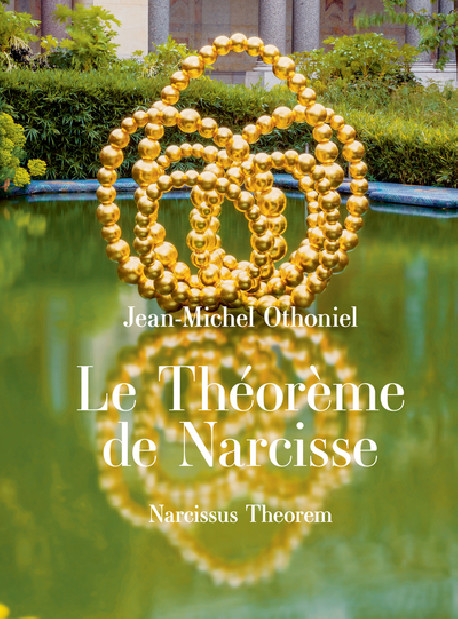 Le théorème de Narcisse - Jean-Michel Othoniel