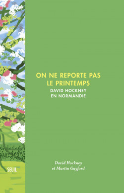 On ne reporte pas le printemps - David Hockney en Normandie