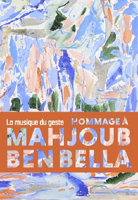 Hommage à Mahjoub Ben Bella - La musique du geste