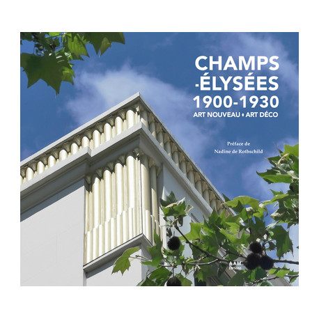 Champs-Elysées 1900-1930 - Art nouveau & Art déco