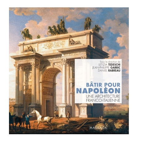 Bâtir pour Napoléon, une architecture franco-italienne