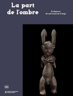 La part de l'ombre - Sculptures du sud-ouest du Congo