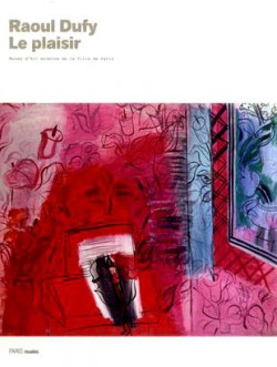 Raoul Dufy. Le plaisir 