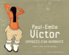 Paul-emile Victor - Voyage(s) d'un Humaniste