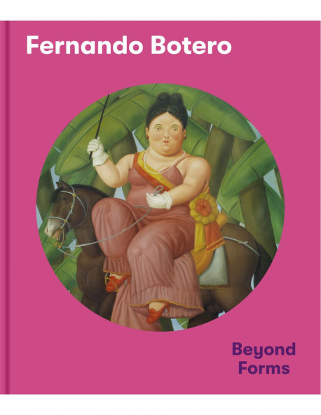 Fernando Botero - Beyond the Forms