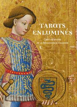 Les tarots enluminés - Chefs-d'oeuvre de la Renaissance italienne