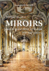Tromper les yeux - Miroirs dans le grand décor en Europe (XVIIe-XVIIIe siècles)