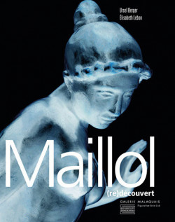 Maillol (re)discovered (Bilingual Edition)