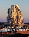 Frank Gehry - Les chefs-d'œuvre