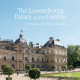 The Luxembourg Palace and its Garden. The Senate of the French Republic