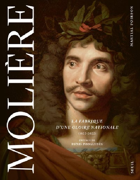 Molière. La fabrique d'une gloire nationale (1622-2022)
