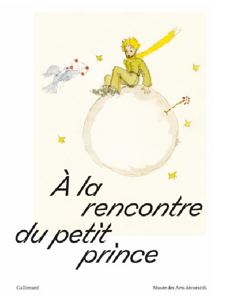 À la rencontre du petit prince - Musée des Arts décoratifs 