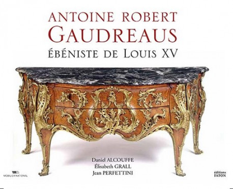 Antoine Robert Gaudreaus - Ebéniste de Louis XV