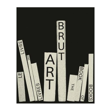 Art Brut. Le livre des livres