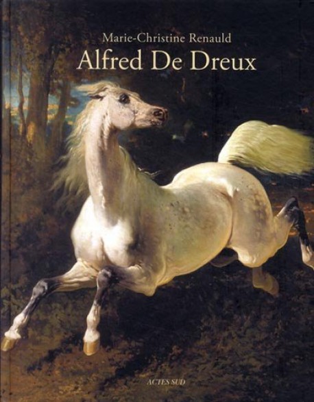 Alfred De Dreux. Catalogue raisonné