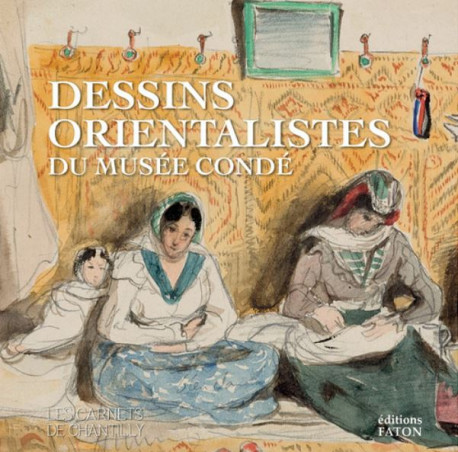 Dessins orientalistes du musée Condé