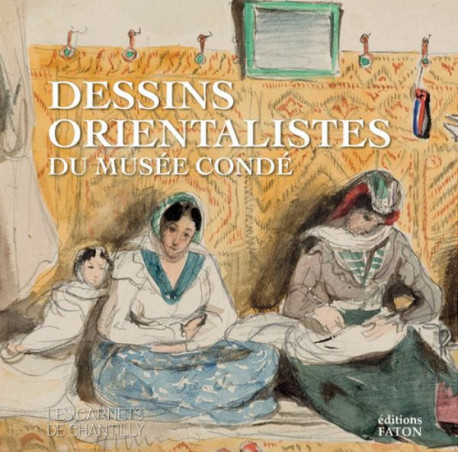 Dessins orientalistes du musée Condé