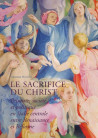 Le sacrifice du Christ - Peinture, société et politique en Italie centrale, entre Renaissance et Réforme