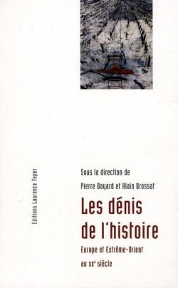 Les Dénis de l'Histoire. Europe & Extrême-Orient.