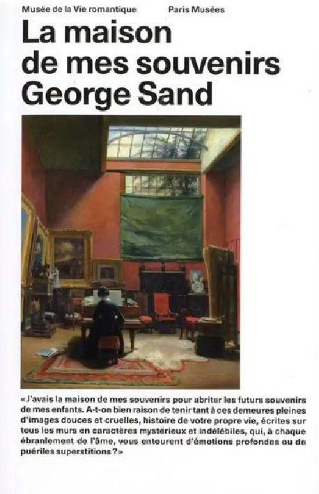 George Sand, la maison de mes souvenirs