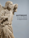 Gothique - De l'art des cathédrales au Spätgotik allemand
