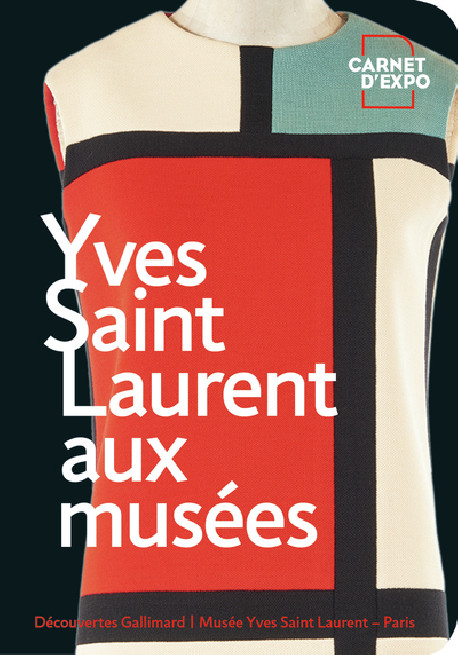 Yves Saint Laurent aux musées - Carnet d'exposition