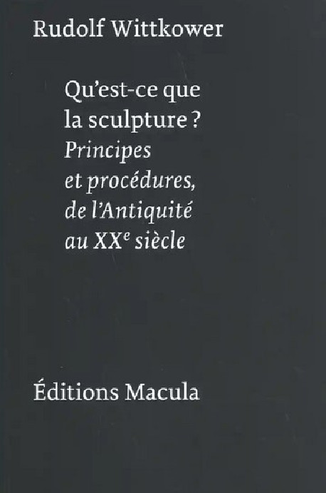 Qu'est-ce que la sculpture ? Principes et procédures de l'Antiquité au XXe siècle