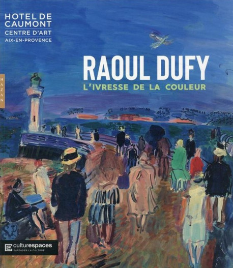 Raoul Dufy, l'ivresse de la couleur