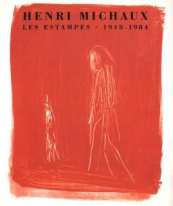 Henri Michaux. Les Estampes. 1948-1984 - Catalogue raisonné