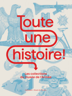 Toute une histoire ! Les collections du musée de l'Armée