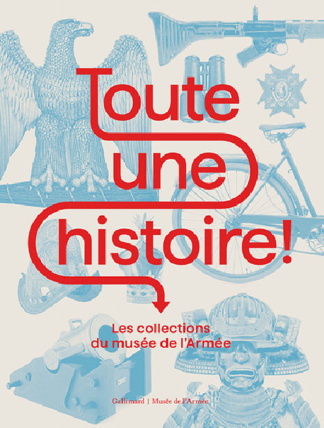 Toute une histoire ! Les collections du musée de l'Armée