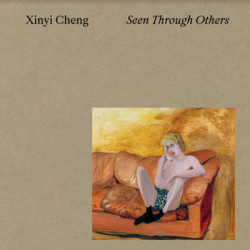 Xinyi Cheng - Seen Through Others