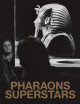 Pharaons superstars