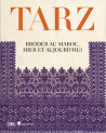 Tarz - Broder au Maroc, hier et aujourd'hui